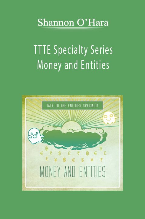 Shannon O’Hara - TTTE Specialty Series - Money and EntitiesShannon O’Hara - TTTE Specialty Series - Money and Entities