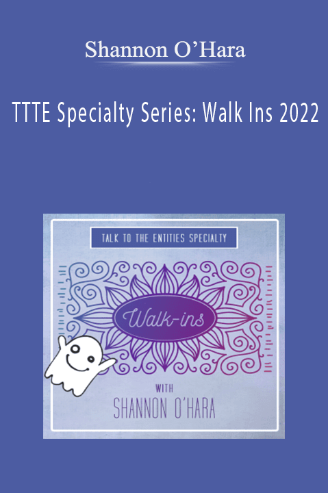 Shannon O’Hara – TTTE Specialty Series: Walk Ins 2022