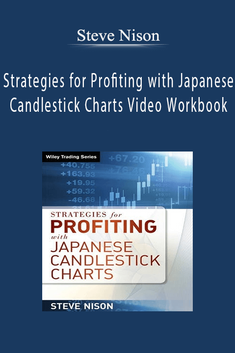 Steve Nison – Strategies for Profiting with Japanese Candlestick Charts Video Workbook