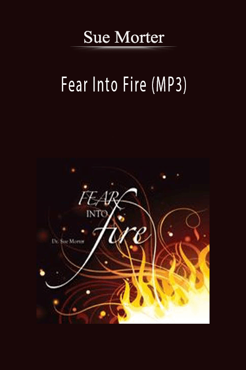 Sue Morter – Fear Into Fire (MP3)