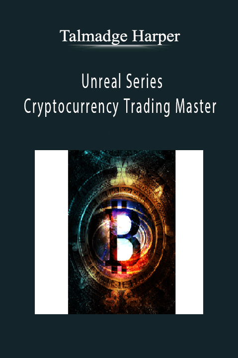 Talmadge Harper - Unreal Series Cryptocurrency Trading Master