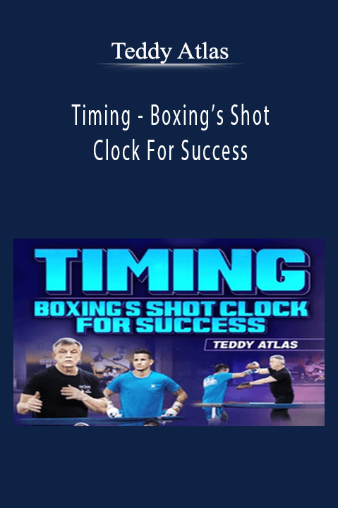 Teddy Atlas - Timing - Boxing’s Shot Clock For SuccessTeddy Atlas - Timing - Boxing’s Shot Clock For Success