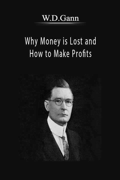 W.D.Gann – Why Money is Lost and How to Make Profits