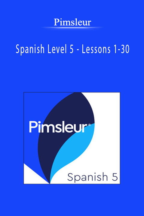 Pimsleur - Spanish Level 5 - Lessons 1-30
