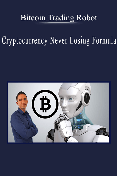 Bitcoin Trading Robot - Cryptocurrency Never Losing Formula.