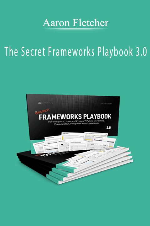 Aaron Fletcher – The Secret Frameworks Playbook 3.0