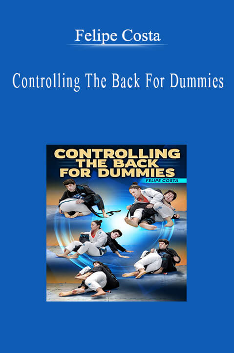 Felipe Costa - Controlling The Back For Dummies,