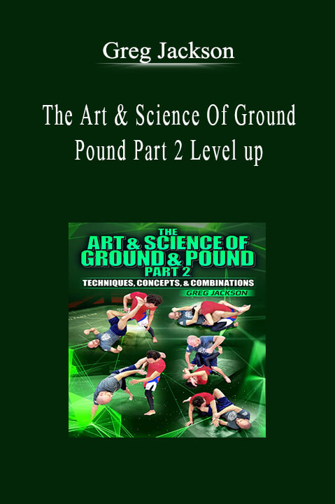 Greg Jackson - The Art & Science Of Ground And Pound Part 2 Level up.