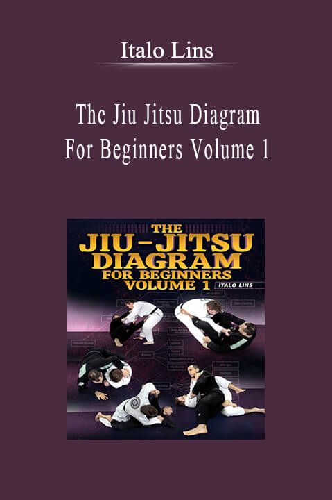 Italo Lins - The Jiu Jitsu Diagram For Beginners Volume 1.
