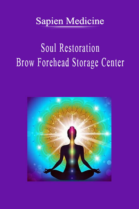 Sapien Medicine - Soul Restoration - Brow Forehead Storage Center.