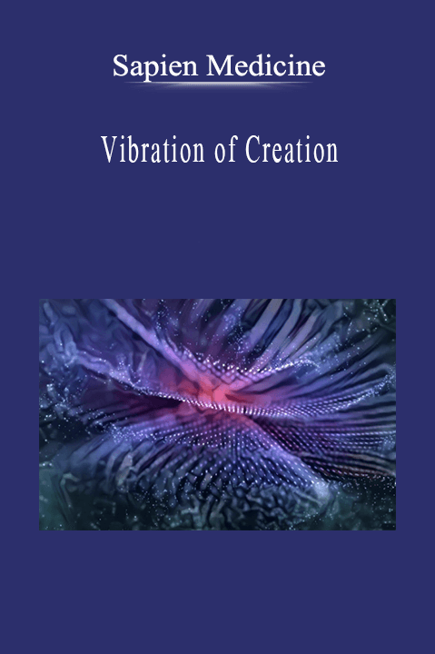 Sapien Medicine - Vibration of Creation.