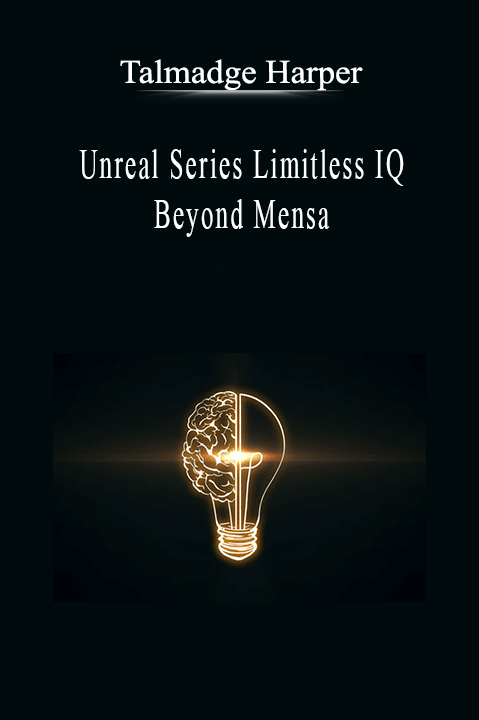Talmadge Harper - Unreal Series Limitless IQ - Beyond Mensa.