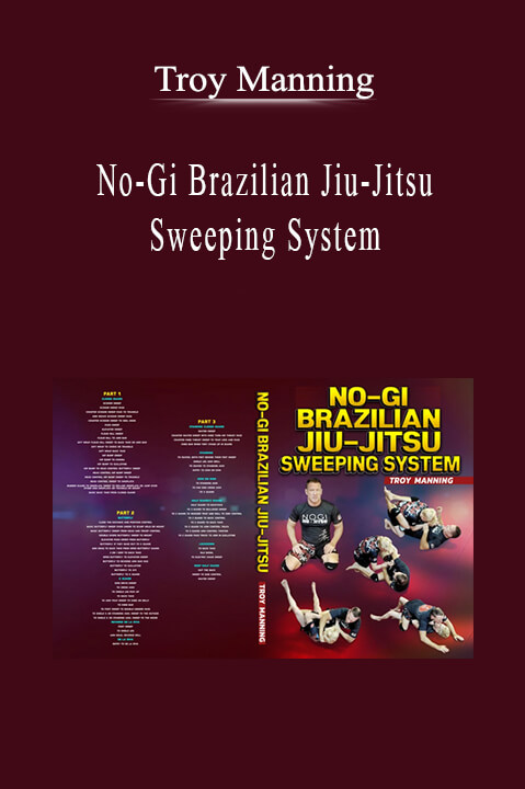 Troy Manning - No-Gi Brazilian Jiu-Jitsu Sweeping System.