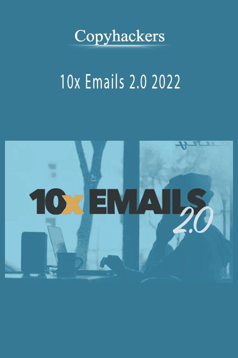 Copyhackers – 10x Emails 2.0 2022