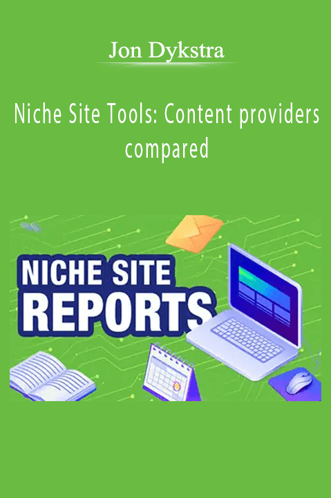 Jon Dykstra – Niche Site Tools Content providers compared