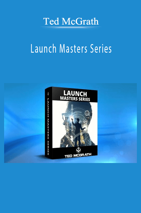 Ted McGrath – Launch Masters Series