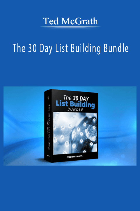 Ted McGrath – The 30 Day List Building Bundle