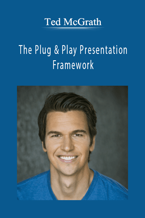 Ted McGrath – The Plug & Play Presentation Framework