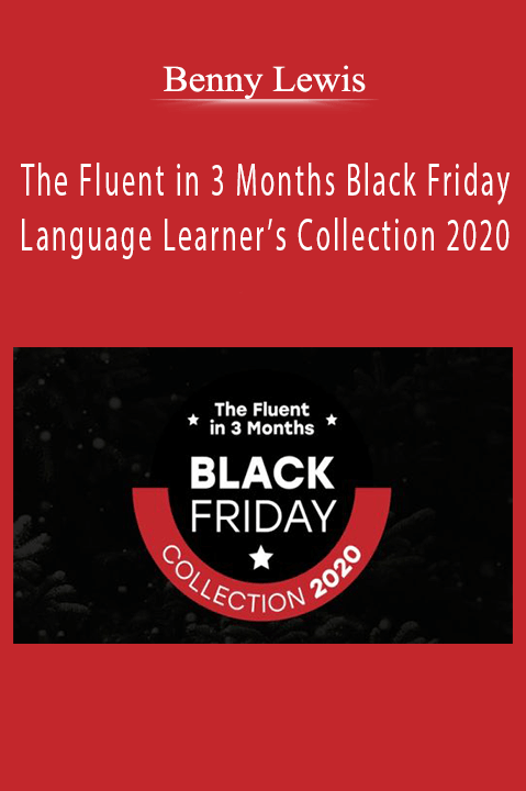 Benny Lewis – The Fluent in 3 Months Black Friday Language Learner’s Collection 2020