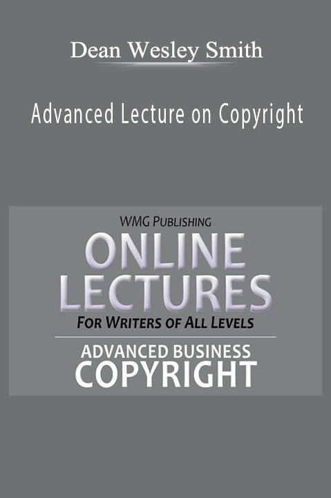 Dean Wesley Smith – Advanced Lecture on Copyright