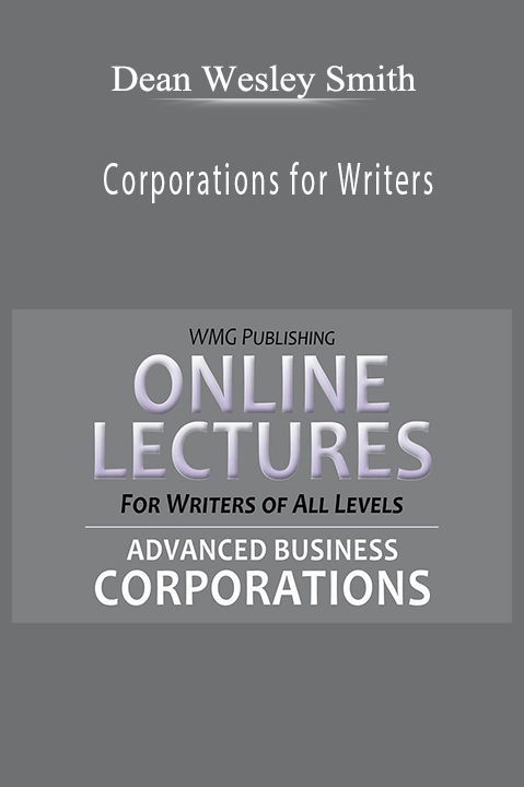 Dean Wesley Smith – Corporations for Writers