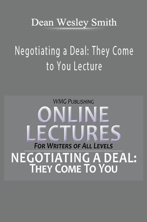 Dean Wesley Smith – Negotiating a Deal They Come to You Lecture