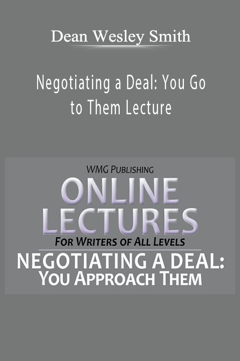 Dean Wesley Smith – Negotiating a Deal You Go to Them Lecture