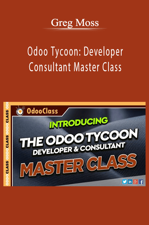 Greg Moss – Odoo Tycoon Developer & Consultant Master Class