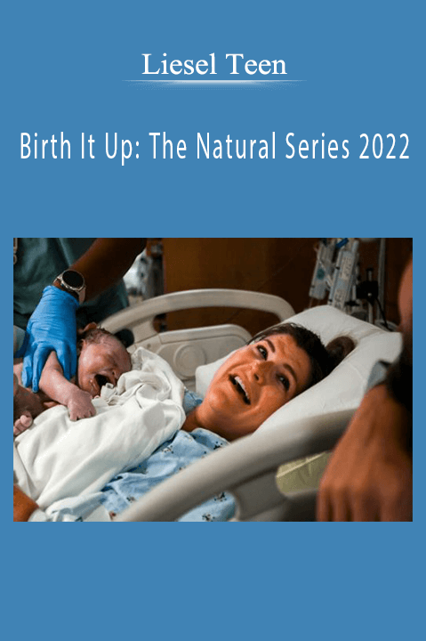 Liesel Teen – Birth It Up The Natural Series 2022