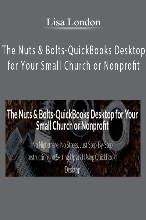 Lisa London – The Nuts & Bolts-QuickBooks Desktop for Your Small Church or Nonprofit