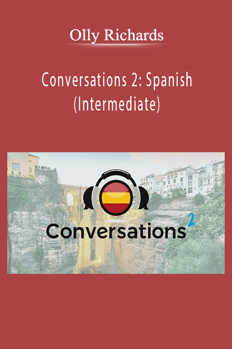 Olly Richards – Conversations 2 Spanish (Intermediate)