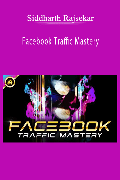 Siddharth Rajsekar – Facebook Traffic Mastery