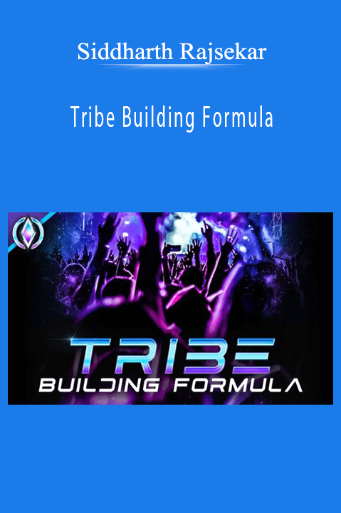 Siddharth Rajsekar – Tribe Building Formula